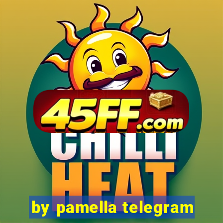 by pamella telegram
